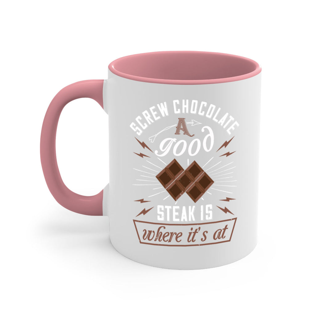 screw chocolate a good steak is where it’s at 21#- chocolate-Mug / Coffee Cup