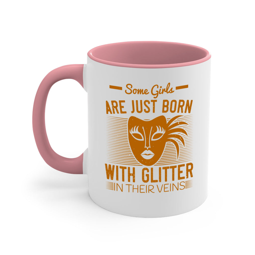 some girls are just born with glitter in their veins 37#- mardi gras-Mug / Coffee Cup