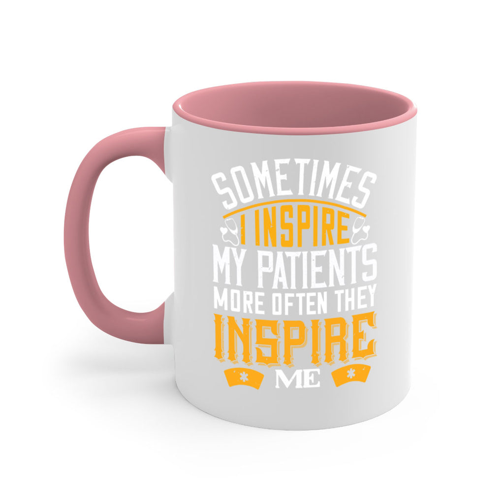 sometime i inspire my patients Style 247#- nurse-Mug / Coffee Cup