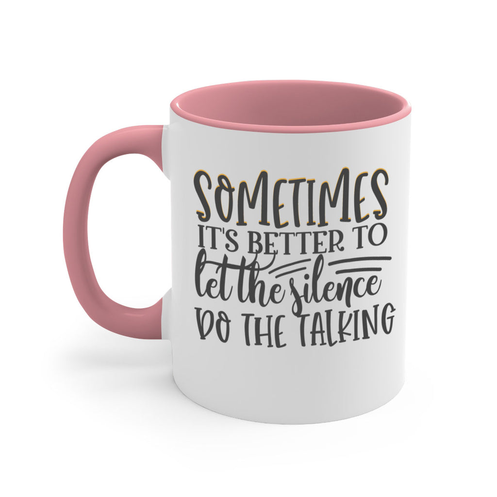 sometimes its better to let the silence do the talking Style 74#- motivation-Mug / Coffee Cup