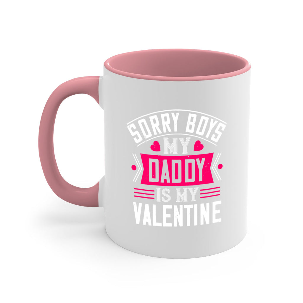 sorry boys my daddy is my valentine 10#- valentines day-Mug / Coffee Cup