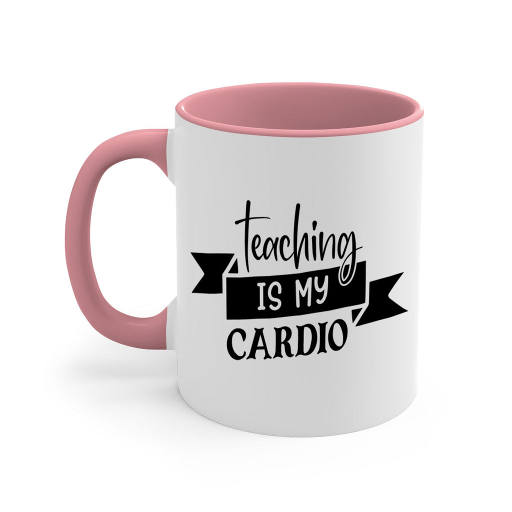 teaching is my cardio Style 127#- teacher-Mug / Coffee Cup