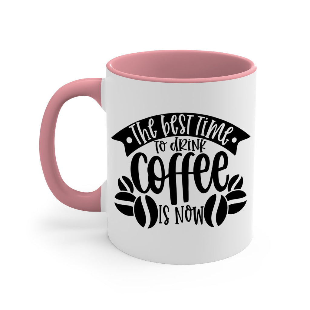 the best time to drink coffee is now 23#- coffee-Mug / Coffee Cup