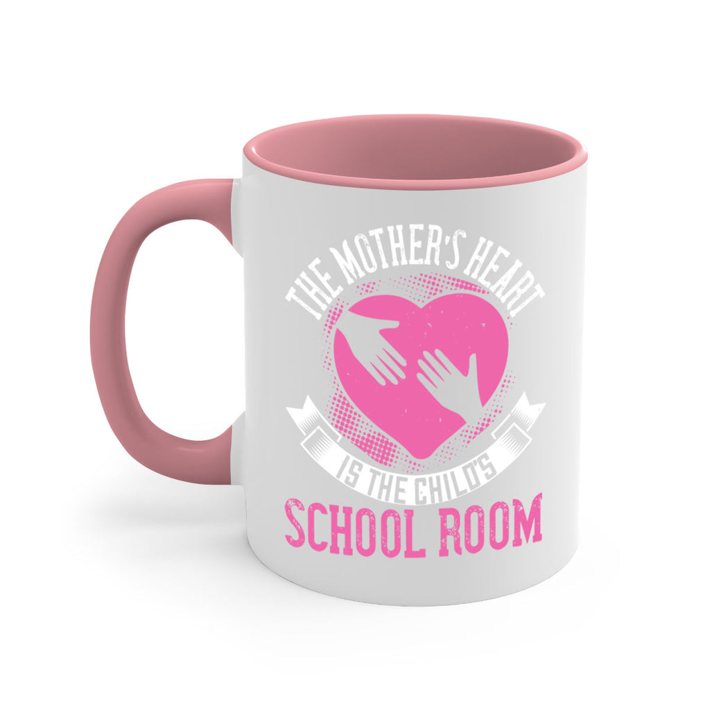 the mother’s heart is the child’s schoolroom 52#- mom-Mug / Coffee Cup