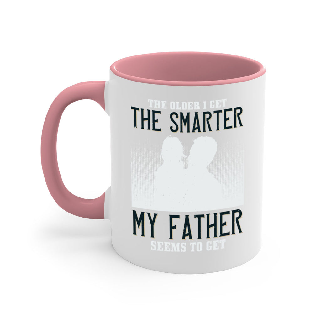 the older i get the smarter 156#- fathers day-Mug / Coffee Cup