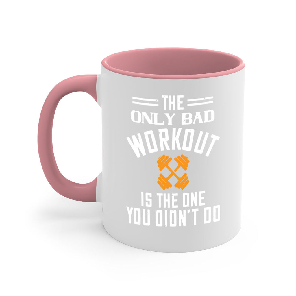 the only bad workout is the onedid not it 64#- gym-Mug / Coffee Cup