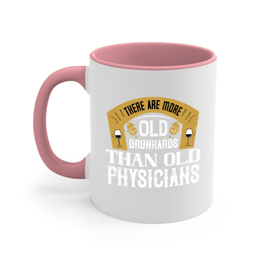 there are more old drunkards than old physicians 27#- drinking-Mug / Coffee Cup