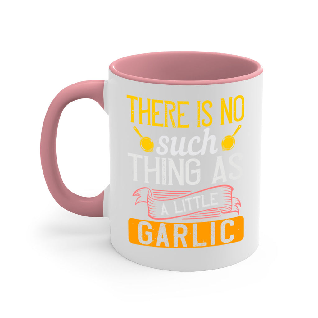 there is no such thing as a little garlic 13#- cooking-Mug / Coffee Cup