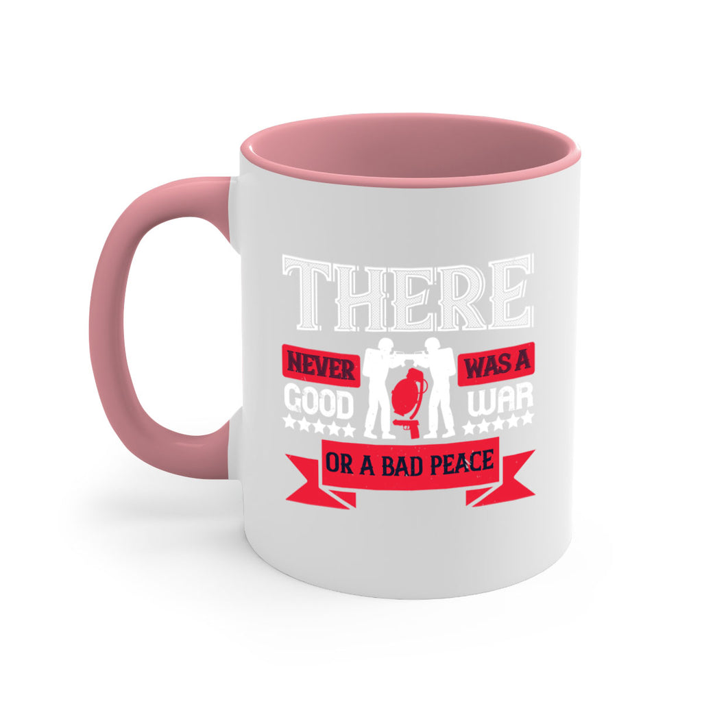 there never was a good war or a bad peace 20#- veterns day-Mug / Coffee Cup