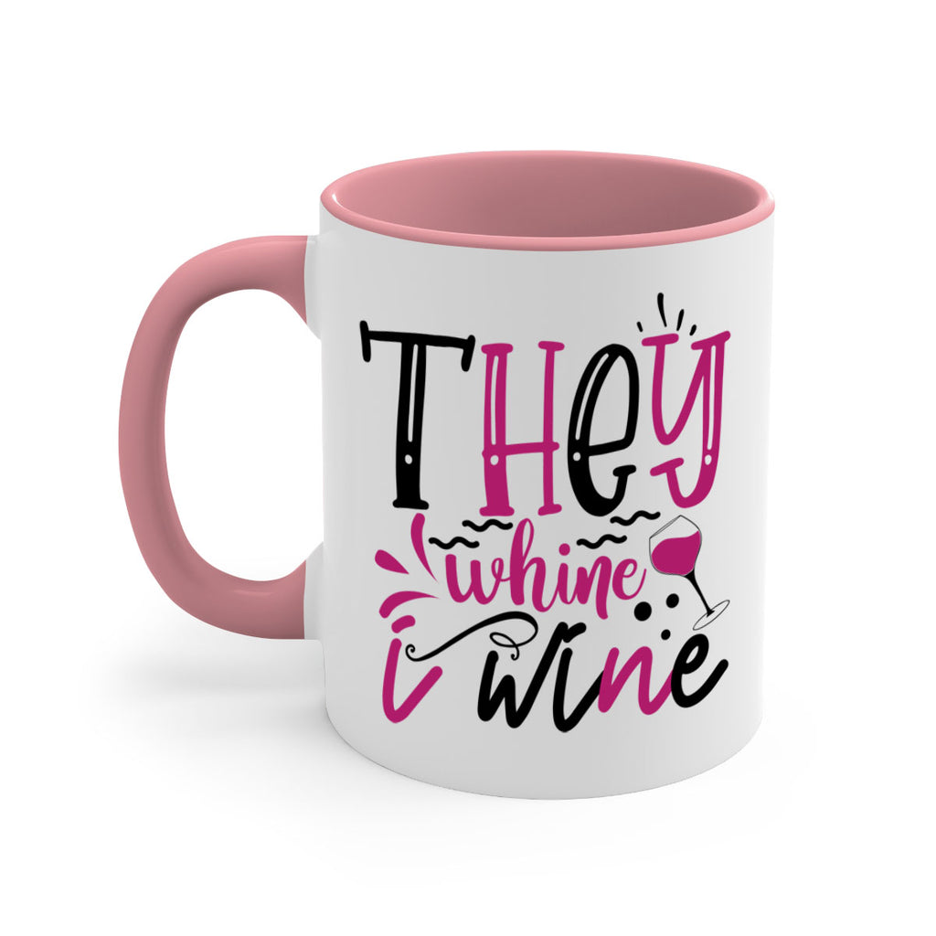 they whine i wine 155#- wine-Mug / Coffee Cup
