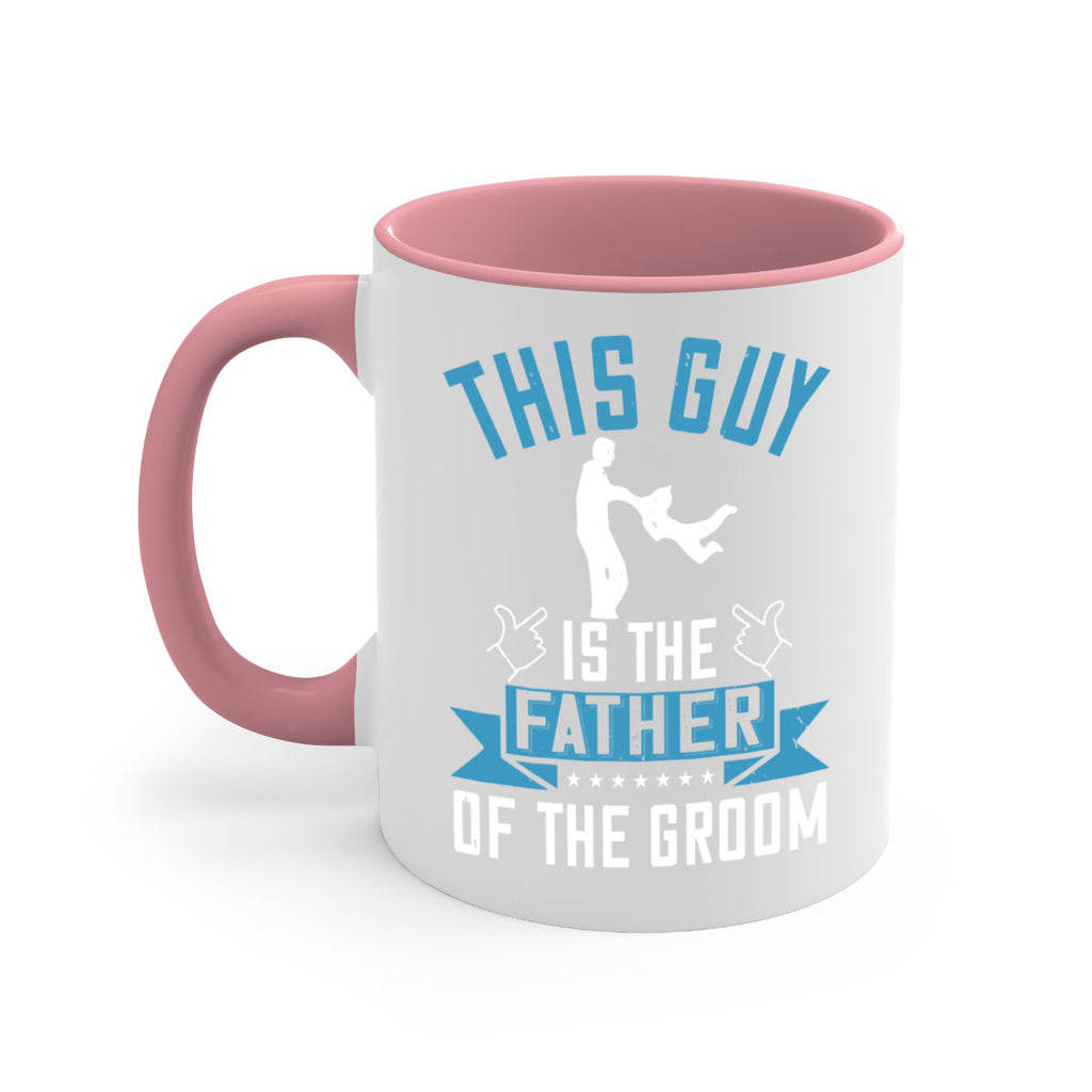 this guy is the father of the groom 158#- fathers day-Mug / Coffee Cup