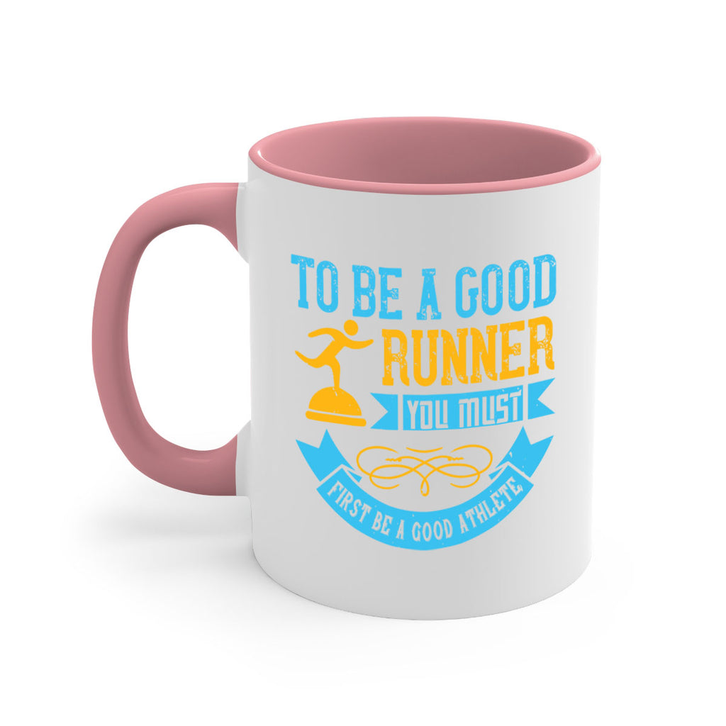 to be a good runner you must first be a good athlete 7#- running-Mug / Coffee Cup