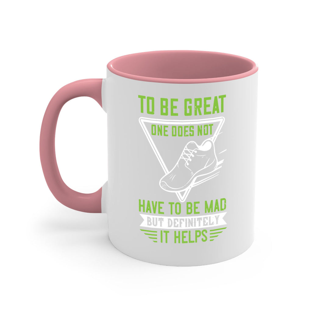 to be great one does not have to be mad but definitely it helps 6#- running-Mug / Coffee Cup