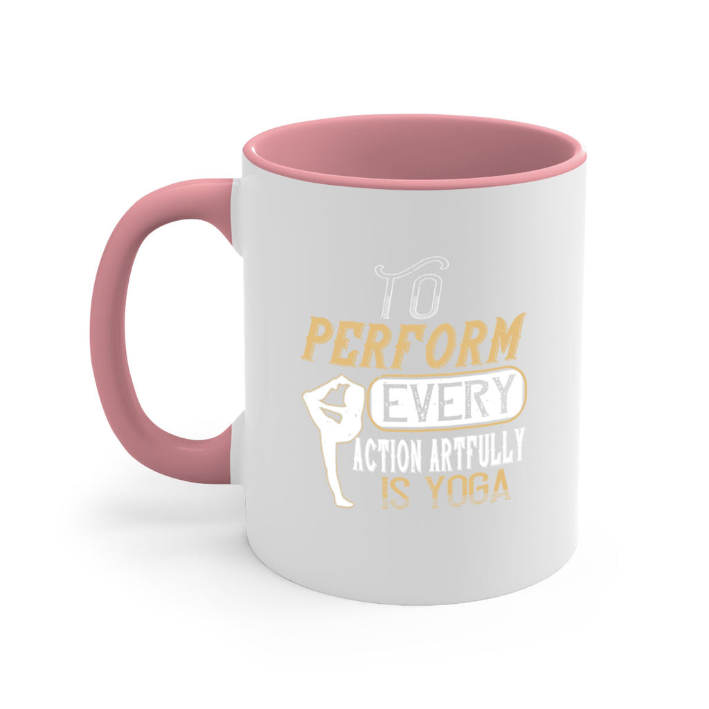 to perform every action artfully is yoga 46#- yoga-Mug / Coffee Cup
