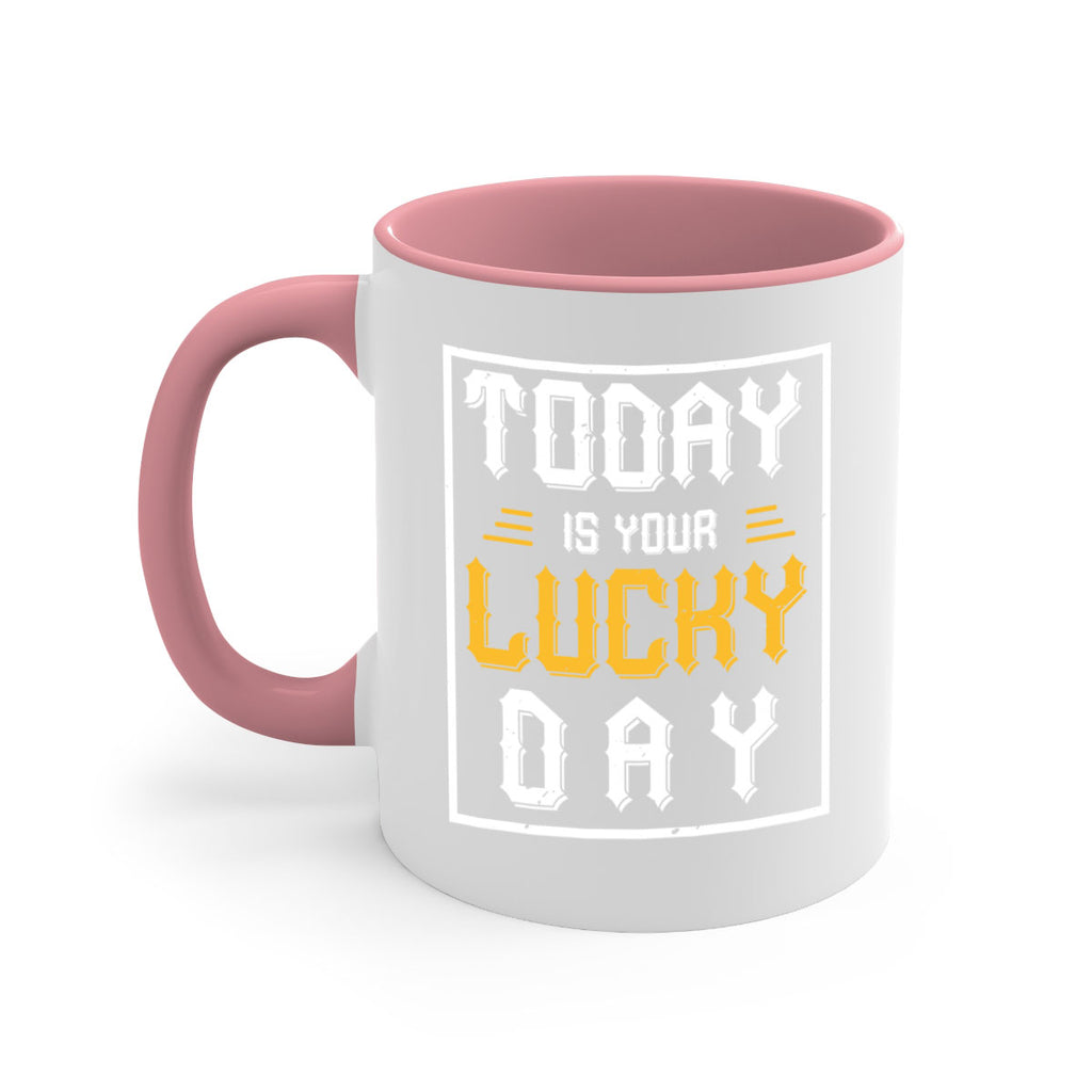 today is your lucky day 5#- beer-Mug / Coffee Cup