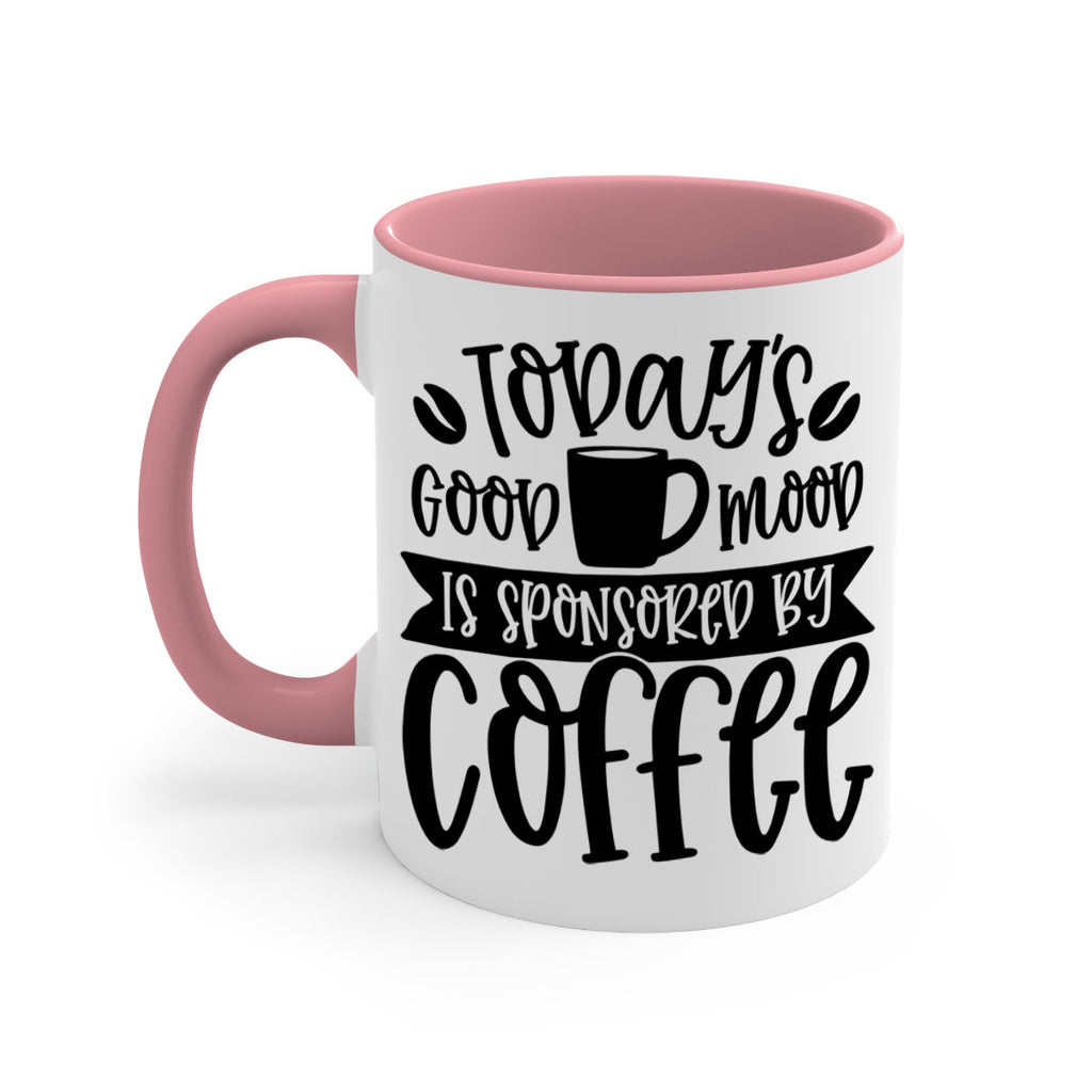 todays good mood is sponsored by coffee 13#- coffee-Mug / Coffee Cup