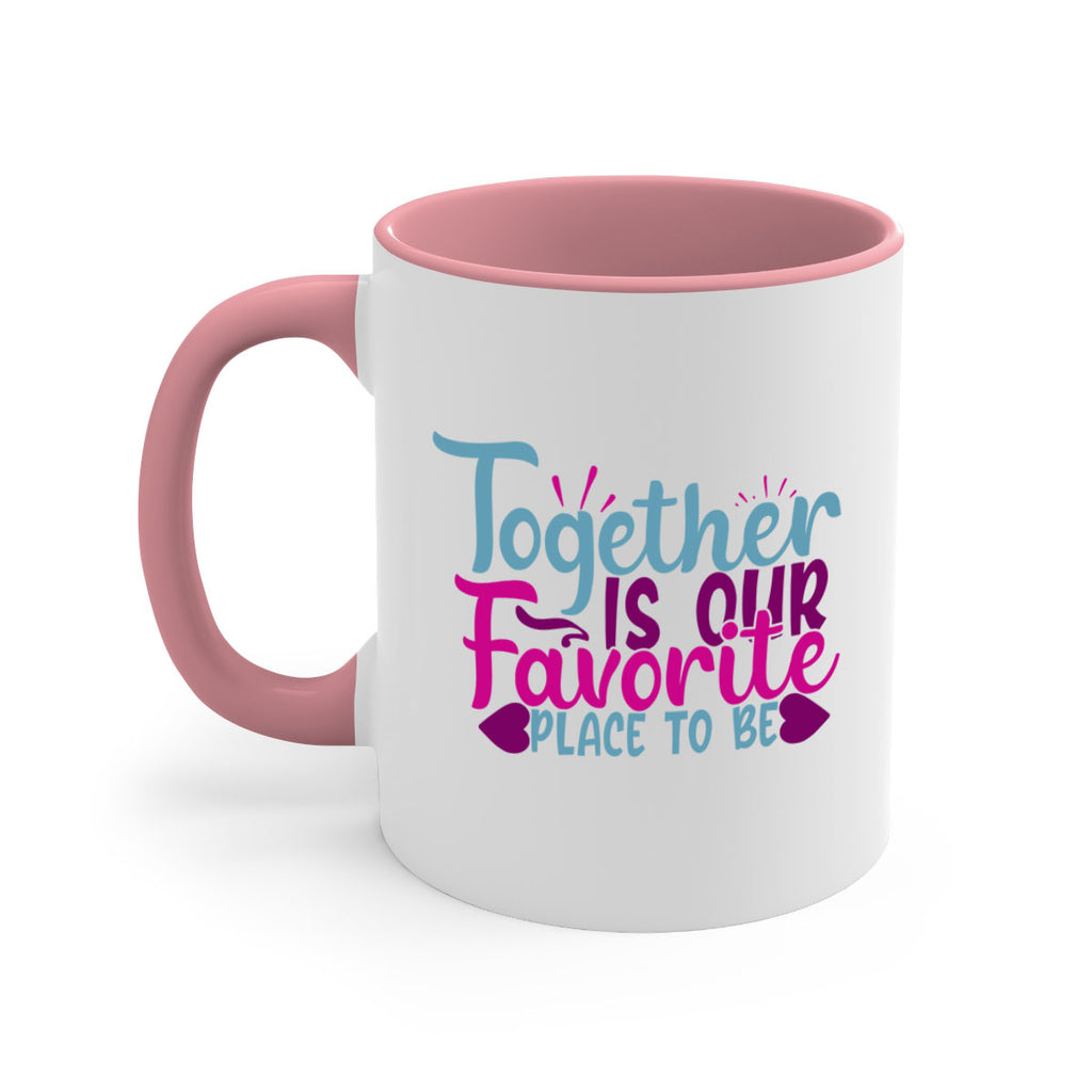 together is our favorite place to be 19#- Family-Mug / Coffee Cup