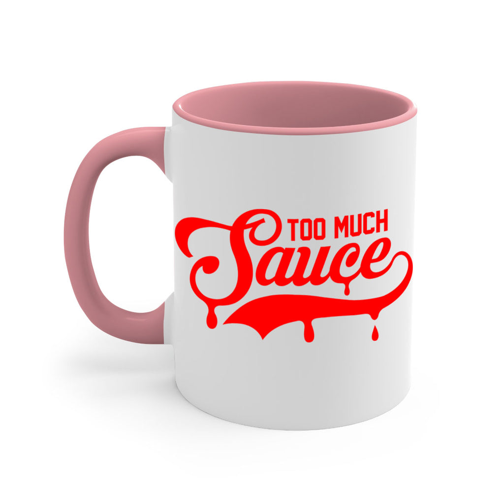 too much sauce 18#- black words - phrases-Mug / Coffee Cup