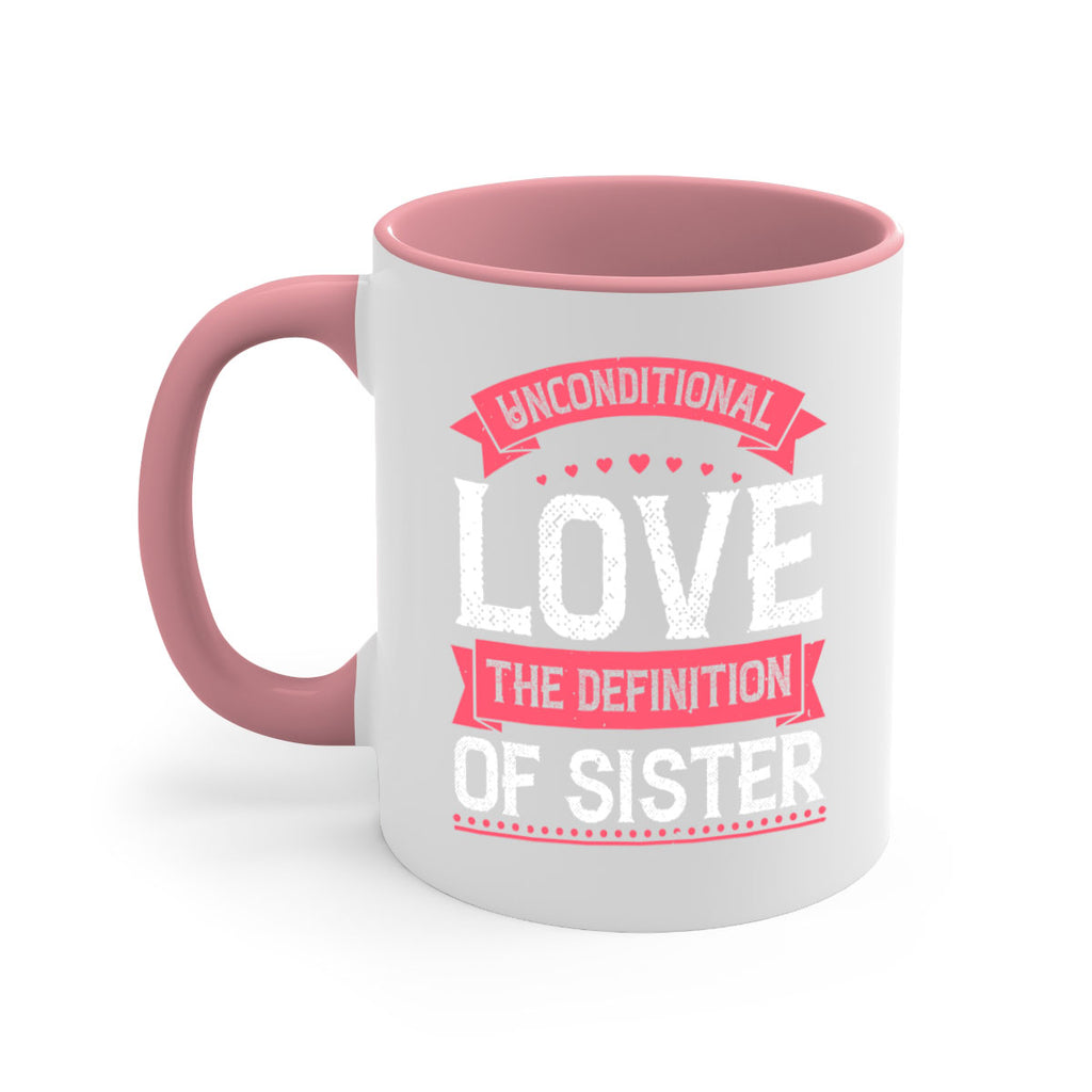 unconditional love the definition of sister 5#- sister-Mug / Coffee Cup
