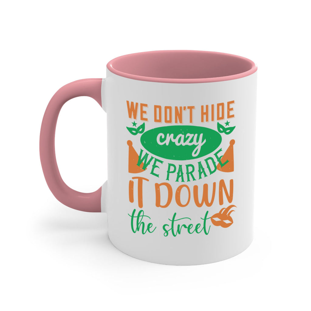 we dont hide crazy we parade it down the street 32#- mardi gras-Mug / Coffee Cup