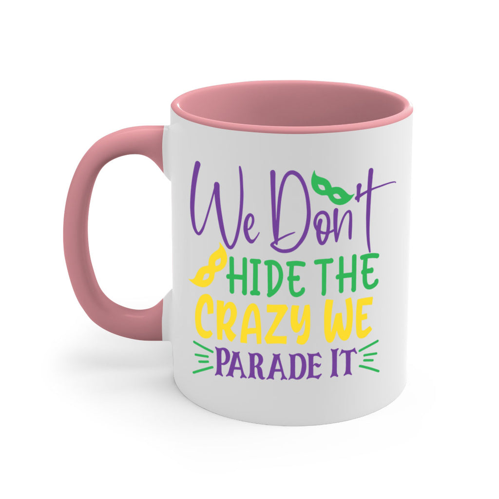 we dont hide the crazy we parade it 72#- mardi gras-Mug / Coffee Cup