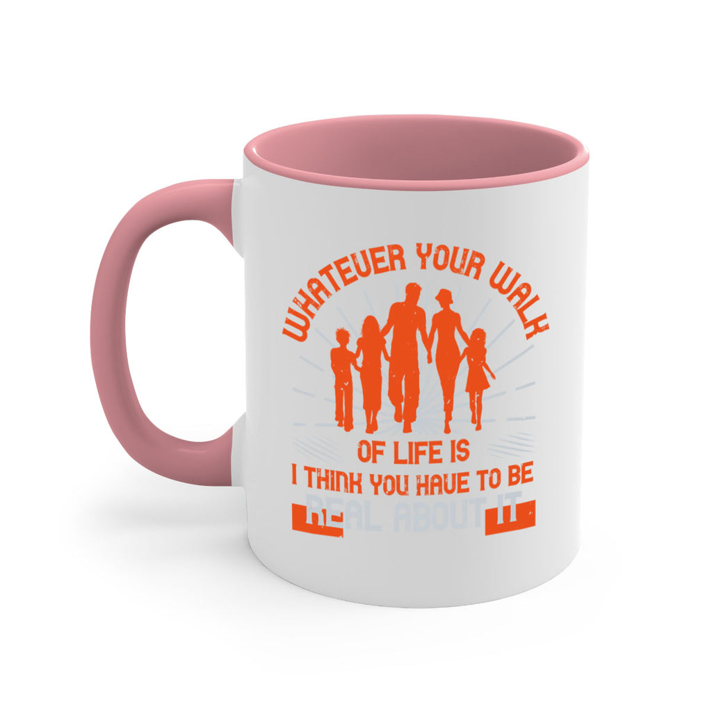whateuer your walh of life is i think you haue to be real about it 13#- walking-Mug / Coffee Cup