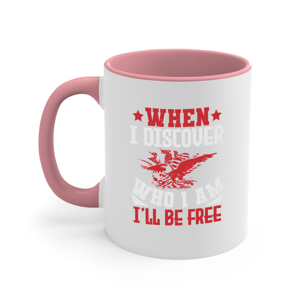when i discover who i am Style 57#- 4th Of July-Mug / Coffee Cup