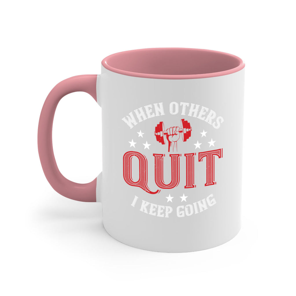 when others quit i keep going 59#- gym-Mug / Coffee Cup