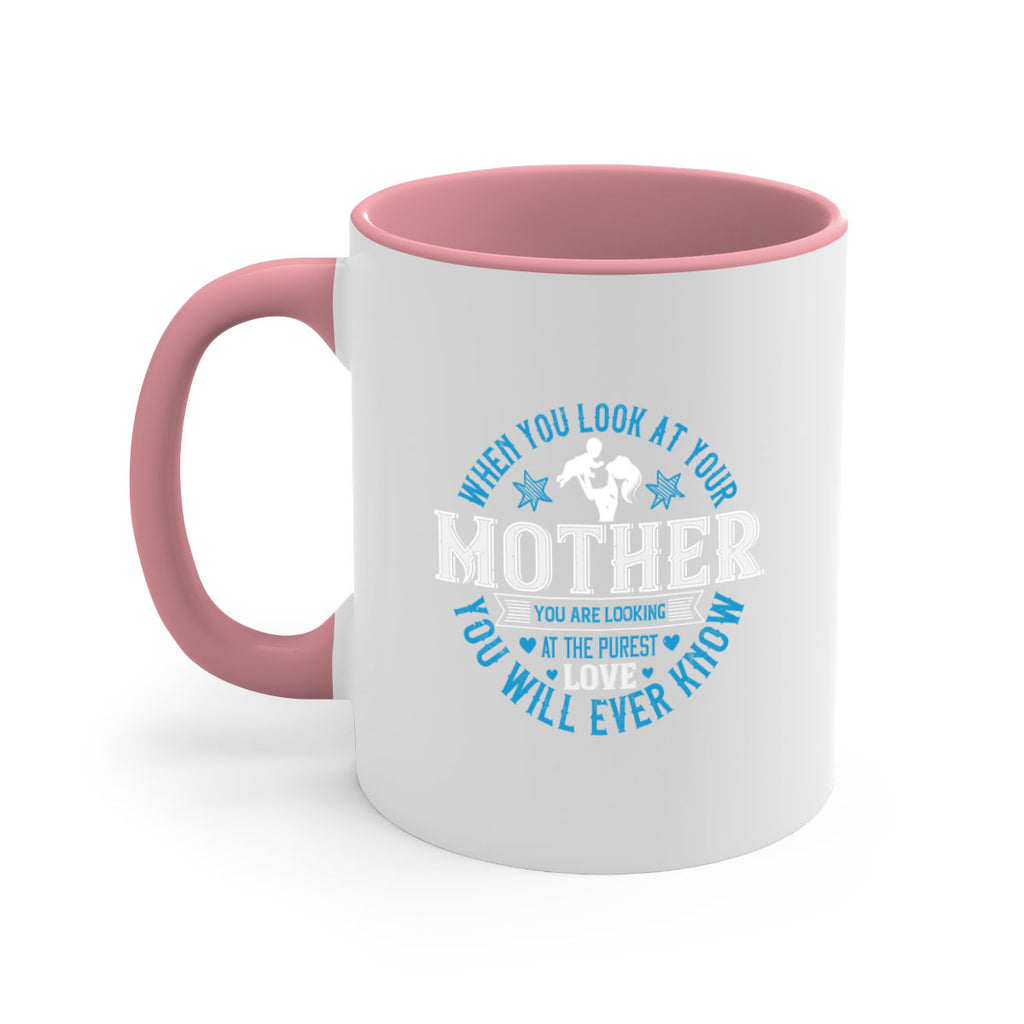when you look at your mother 13#- mothers day-Mug / Coffee Cup