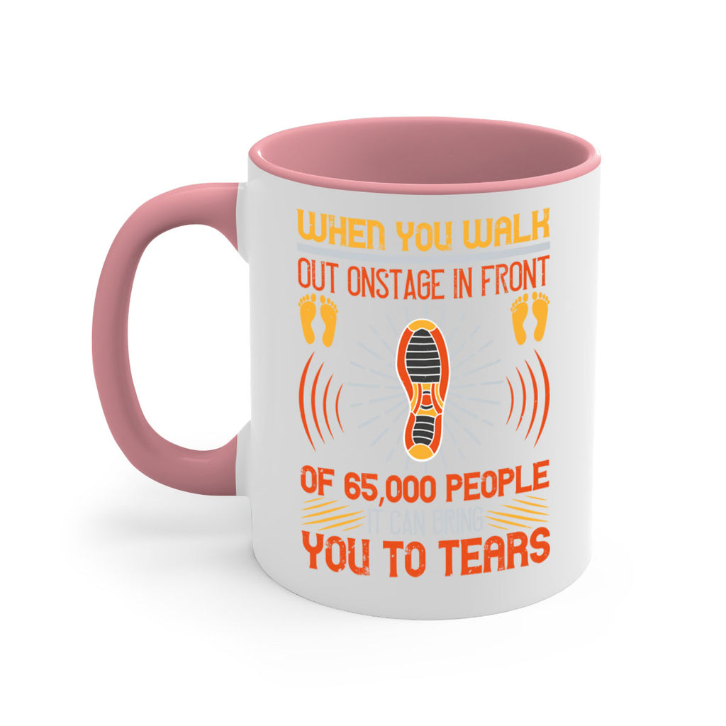 when you walk out onstage in front of people it can bring you to tears 7#- walking-Mug / Coffee Cup