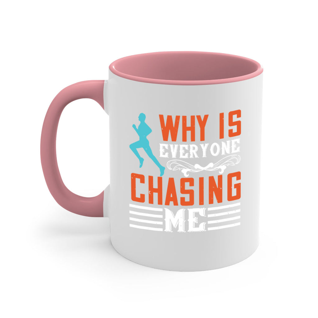 why is everyone chasing me 3#- running-Mug / Coffee Cup