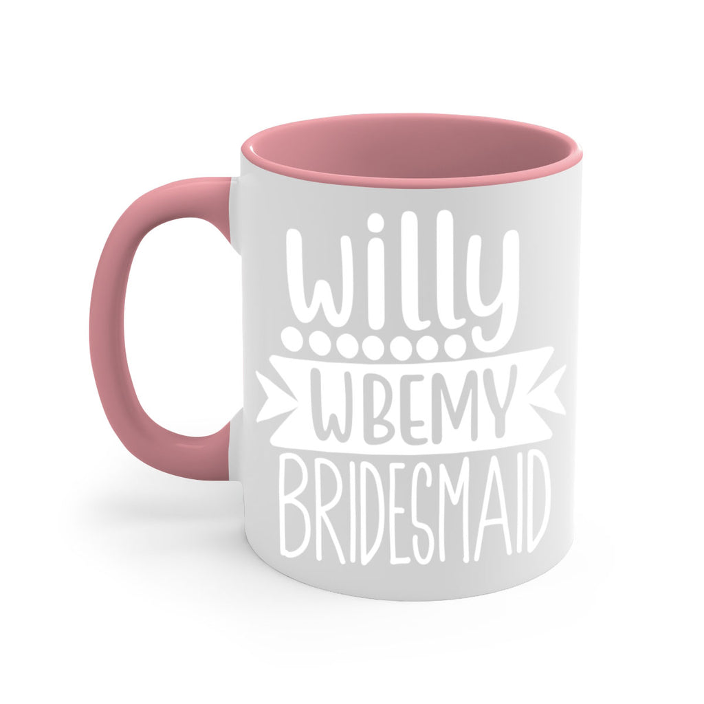 willy wbemy 26#- bridesmaid-Mug / Coffee Cup
