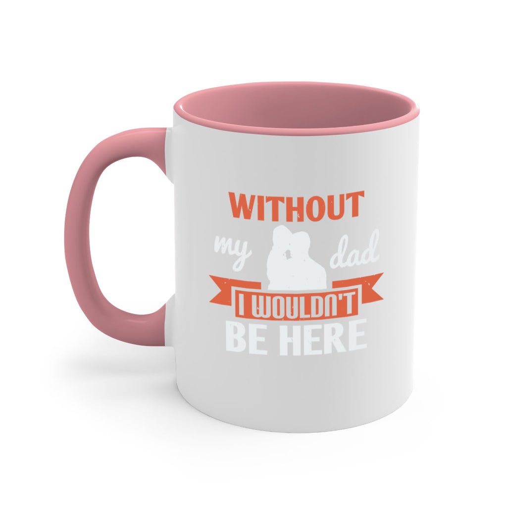 without my dad 132#- fathers day-Mug / Coffee Cup