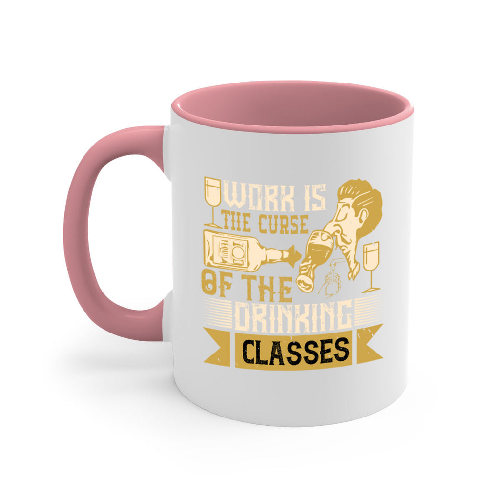 work is the curse of the drinking classes 15#- drinking-Mug / Coffee Cup