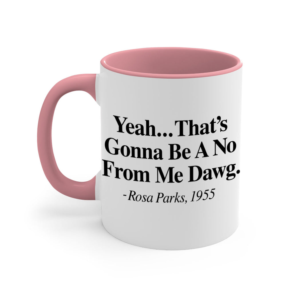 yeah thats gonna be a no from me dawg rosa parks 3#- black words - phrases-Mug / Coffee Cup