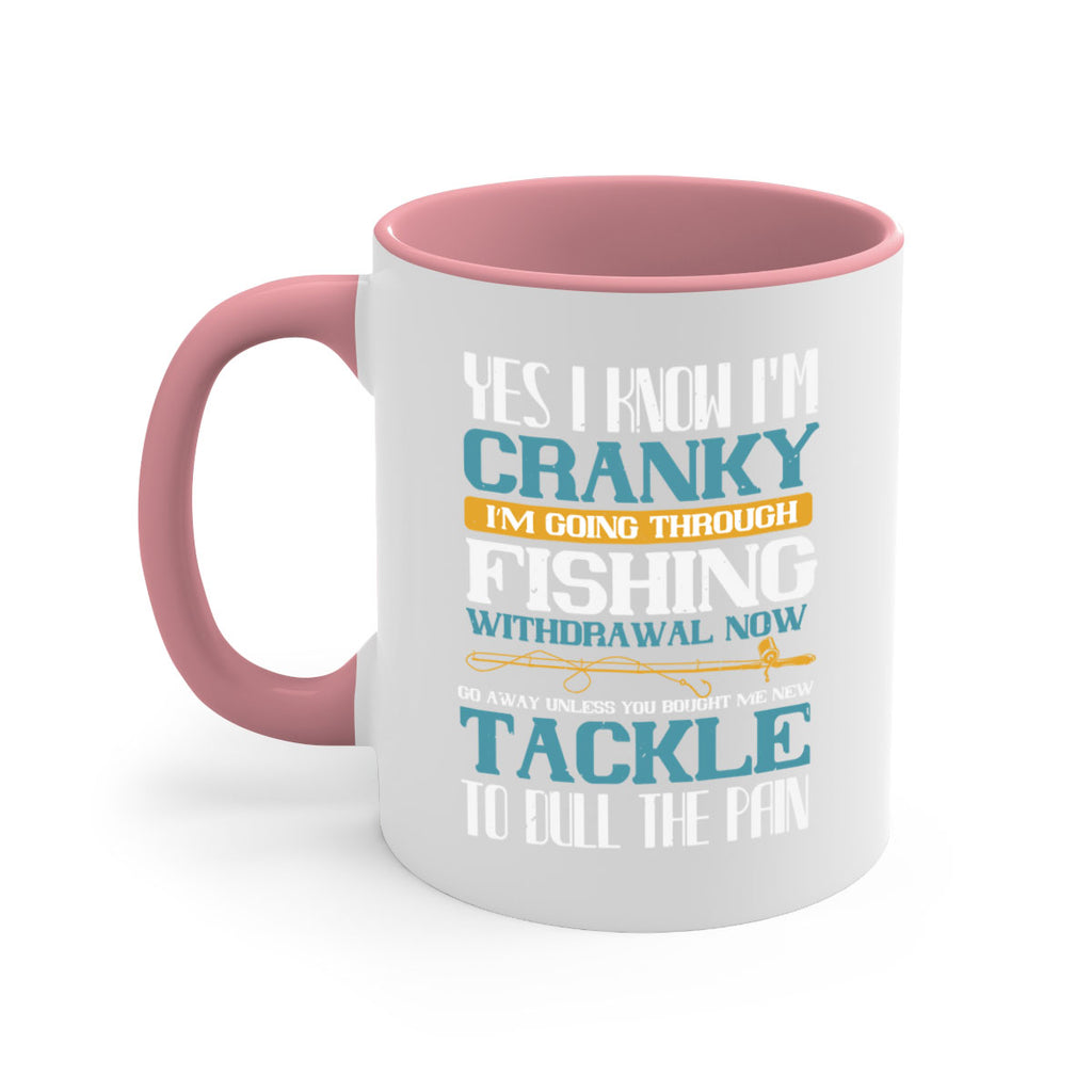yes i know i’m cranky i’m going trough fishing withdrawal now 6#- fishing-Mug / Coffee Cup