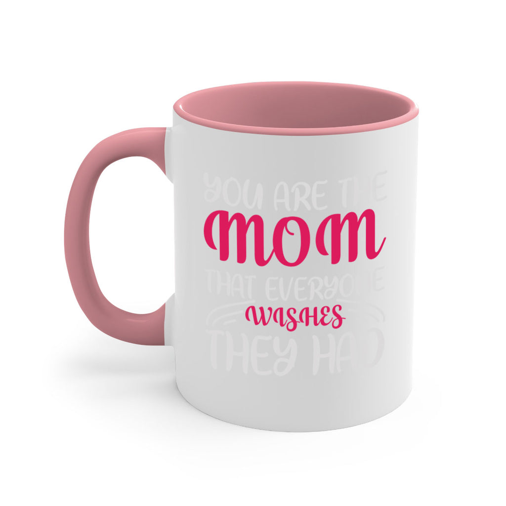 you are the mom that everyone wishes they had 5#- mom-Mug / Coffee Cup