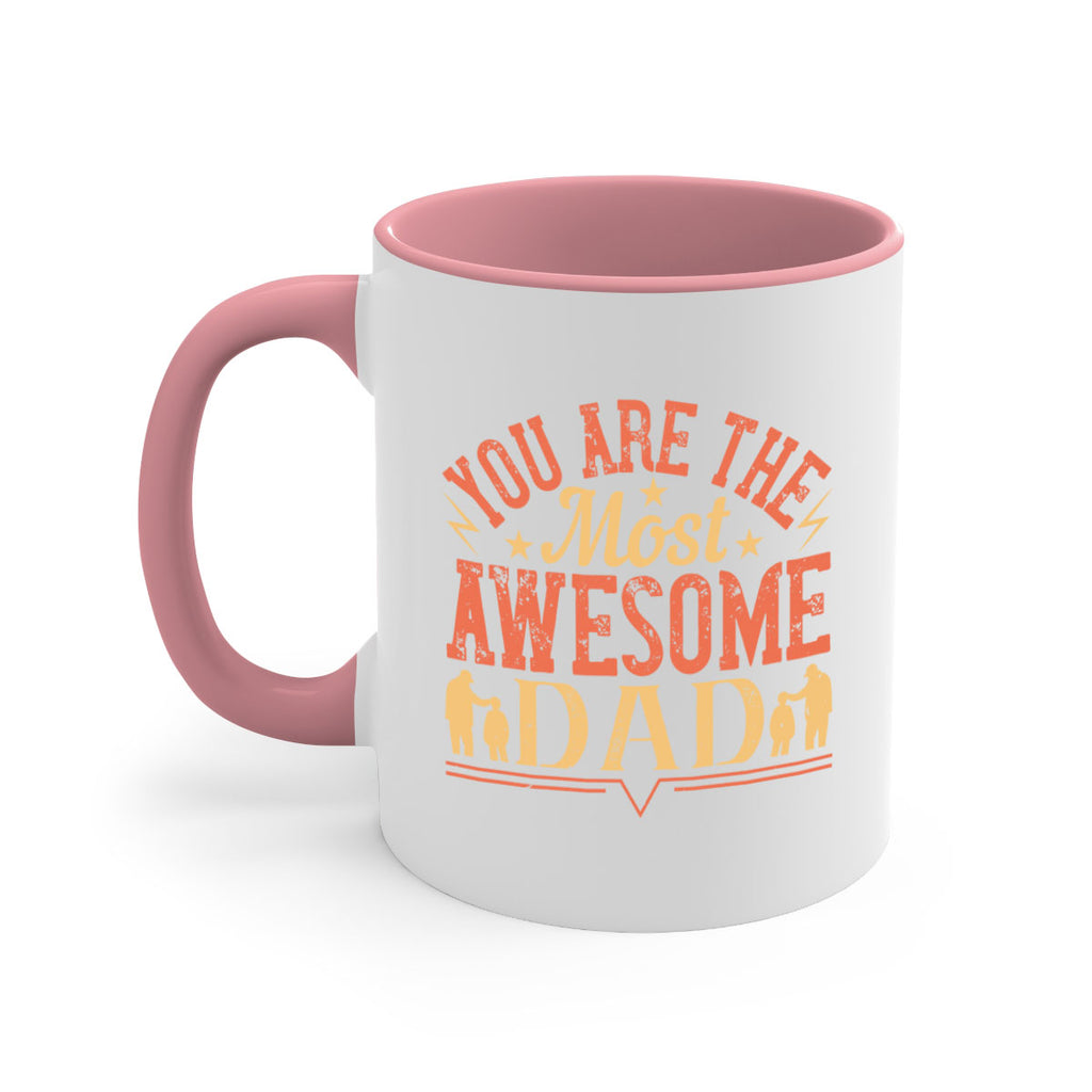 you are the most awesome dad 131#- fathers day-Mug / Coffee Cup