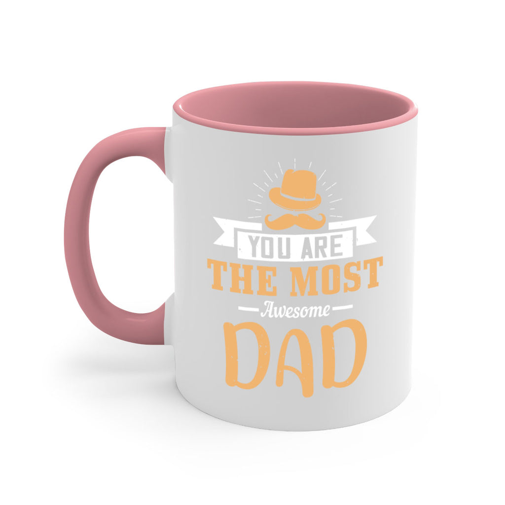 you are the most awesome dad 136#- fathers day-Mug / Coffee Cup