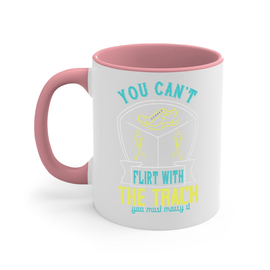 you can’t flirt with the track you must marry it 2#- running-Mug / Coffee Cup
