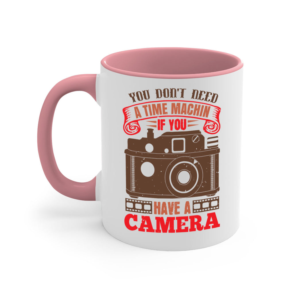 you don’t need a time machin if you 2#- photography-Mug / Coffee Cup