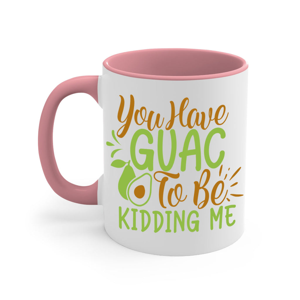 you have guac to be kidding me 1#- avocado-Mug / Coffee Cup