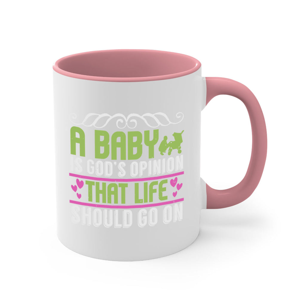A baby is God opinion that life should go on Style 168#- baby2-Mug / Coffee Cup