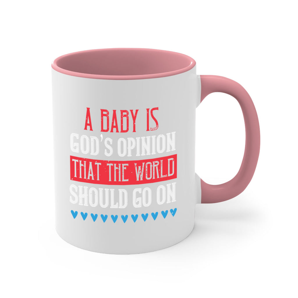A baby is God’s opinion that the world should go on Style 8#- kids-Mug / Coffee Cup