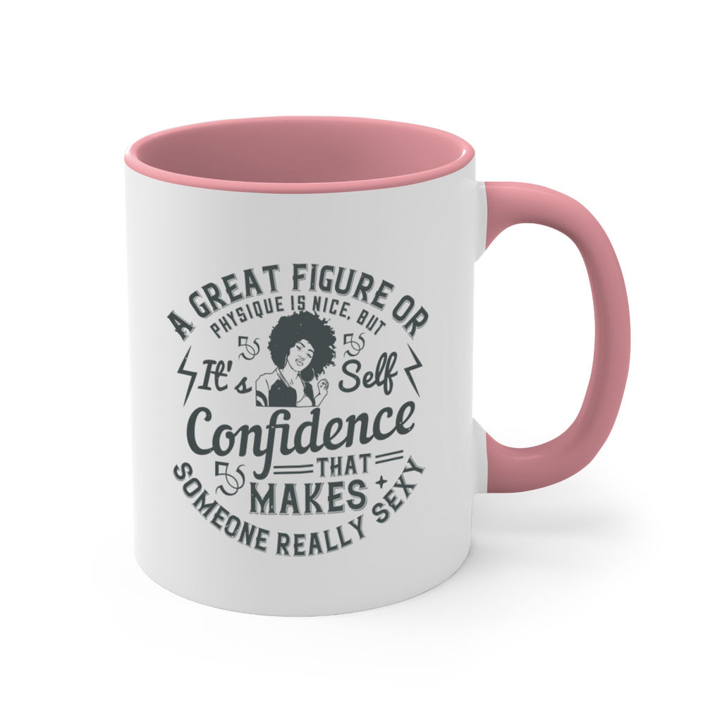 A great figure or physique is nice but its selfconfidence that makes someone really sexy Style 50#- Afro - Black-Mug / Coffee Cup