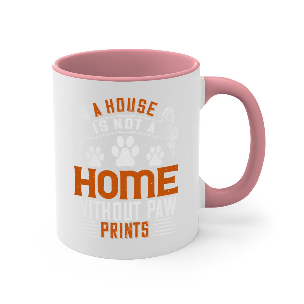 A house is not a home without paw prints Style 199#- Dog-Mug / Coffee Cup
