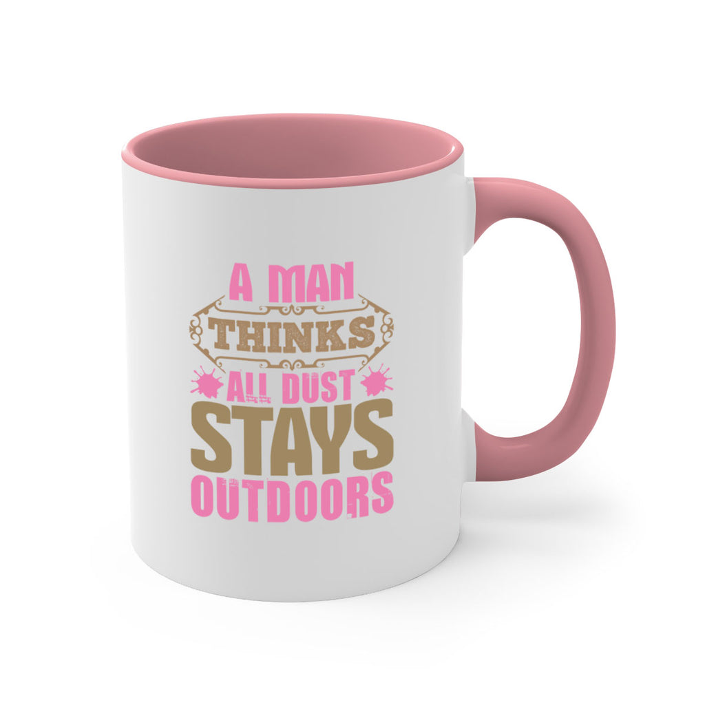 A man thinks all dust stays outdoors Style 6#- cleaner-Mug / Coffee Cup