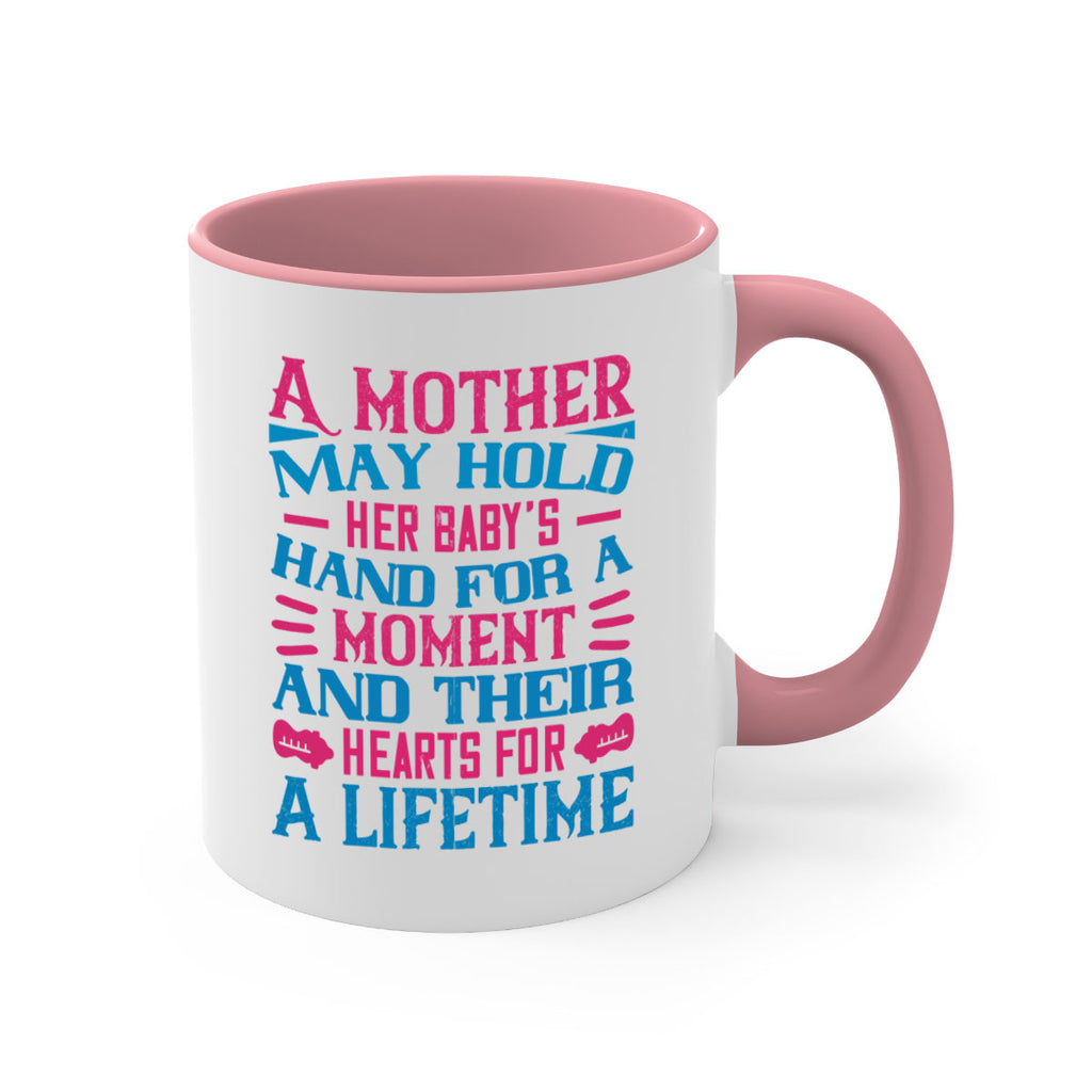 A mother may hold her baby’s hand for a moment and their hearts for a lifetime Style 133#- baby2-Mug / Coffee Cup