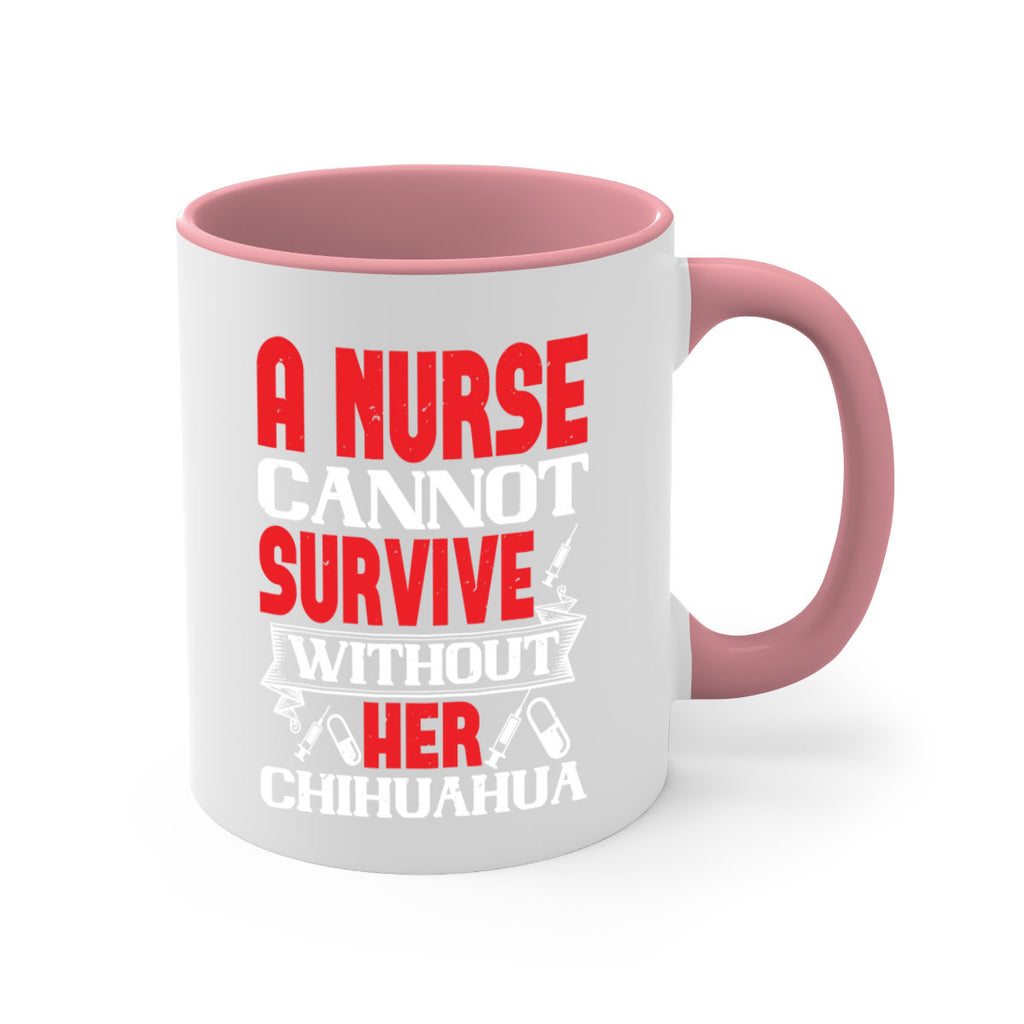 A nurse cannot survive without her chihuahua Style 412#- nurse-Mug / Coffee Cup