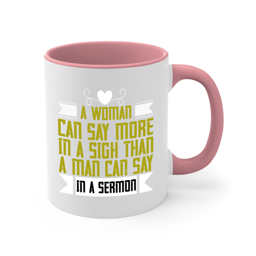 A woman can say more in a sigh than a man can say in a sermon Style 89#- World Health-Mug / Coffee Cup